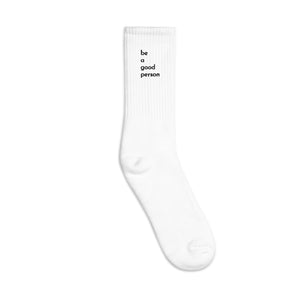 Be A Good Person Embroidered socks