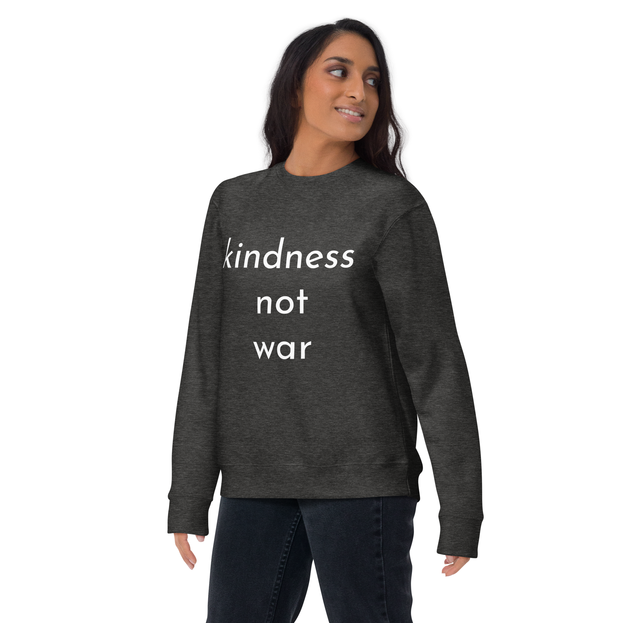 Kindness Not War Sweatshirt