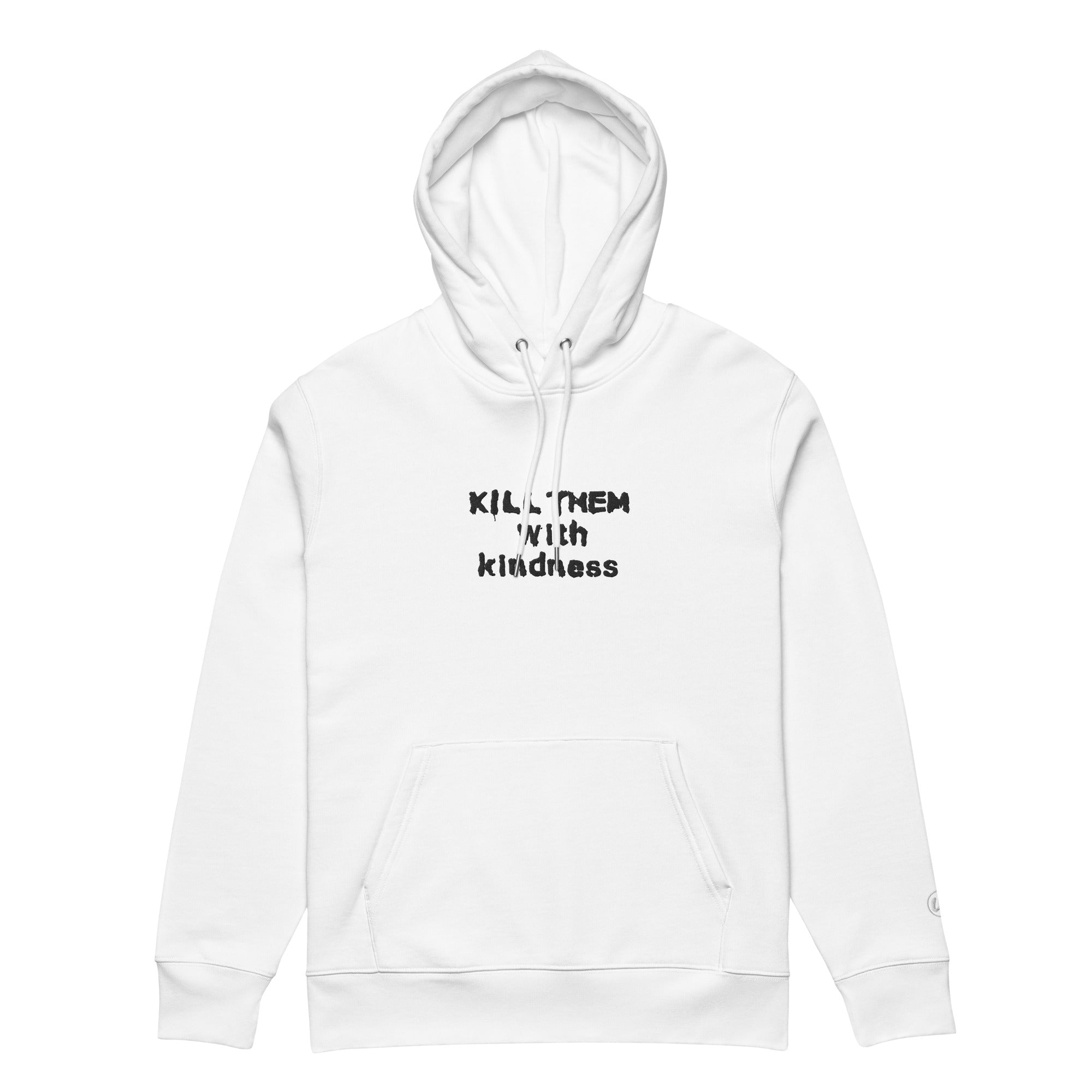 Kill Them with Kindness Hoodie