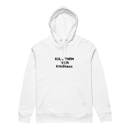 Kill Them with Kindness Hoodie